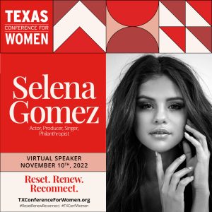 15 June: Selena will be a speaker at the Texas Conference For Women