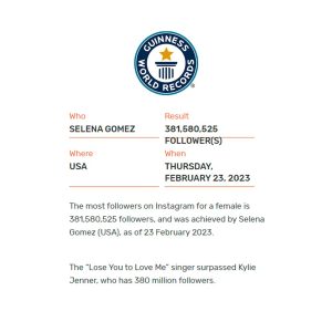 27 February: Selena get Guinness Word Record for being the most followed female on Instagram!