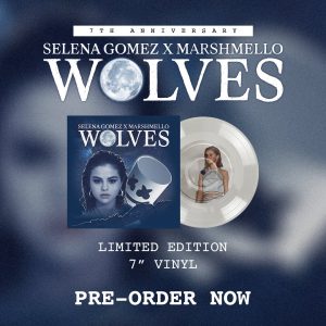 25 October: Selena & Marshmello’s hit single ‘Wolves’ is available on 7′ vinyl